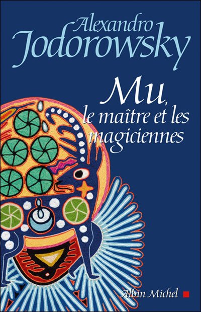 Mu, Le Maitre et Les Magiciennes (Spiritualites Grand Format) (French Edition) - Alexandro Jodorowsky - Livros - Albin Michel - 9782226149008 - 1 de setembro de 2005