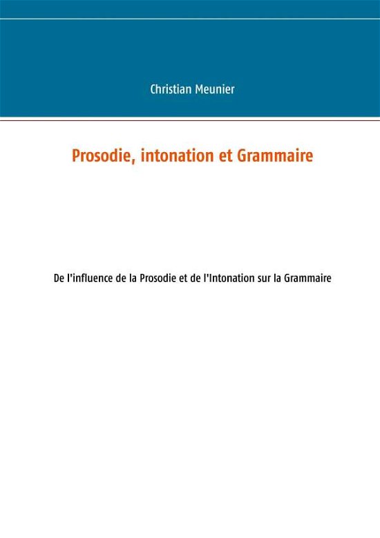 Prosodie, intonation et Grammai - Meunier - Livres -  - 9782322096008 - 6 septembre 2019