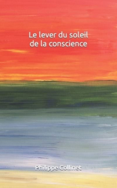 Cover for Philippe Collinet · Le lever du soleil de la conscience (Paperback Book) (2020)