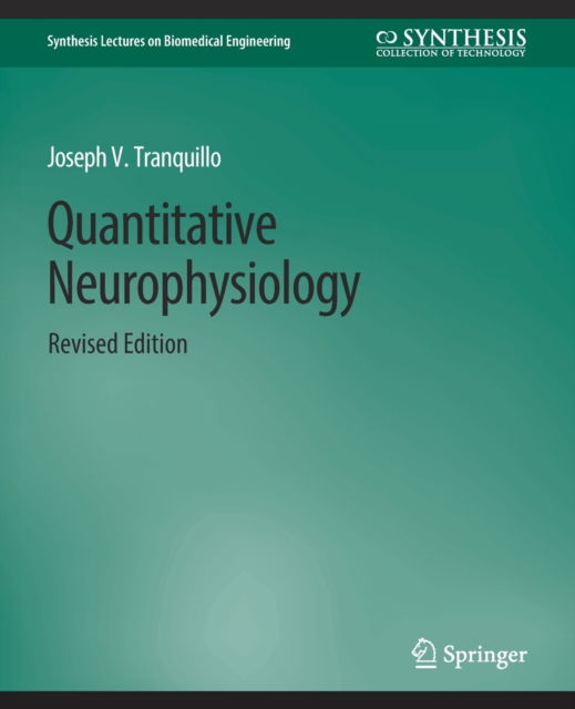 Cover for Joseph Tranquillo · Quantitative Neurophysiology - Synthesis Lectures on Biomedical Engineering (Paperback Book) (2008)