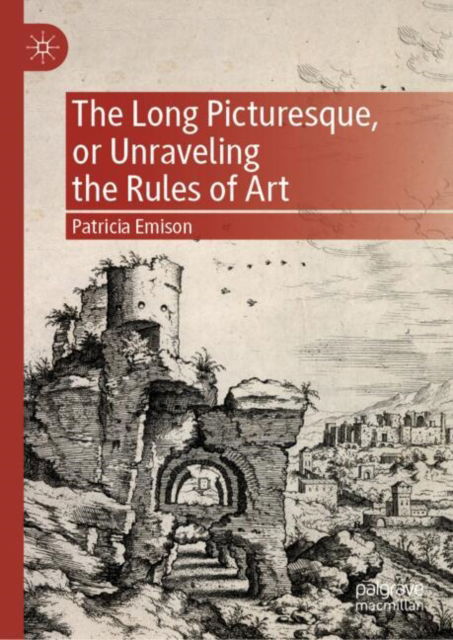 Cover for Patricia Emison · The Long Picturesque, or Unraveling the Rules of Art (Hardcover Book) [2024 edition] (2024)