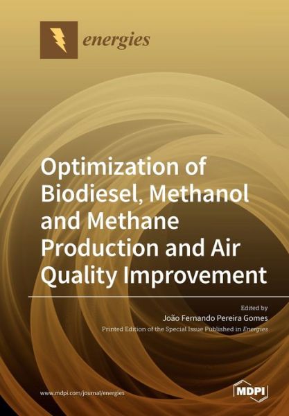 Cover for Joao Fernando Pereira Gomes · Optimization of Biodiesel, Methanol and Methane Production and Air Quality Improvement (Paperback Book) (2020)