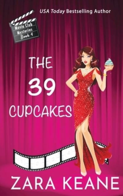 Zara Keane · The 39 Cupcakes (Movie Club Mysteries, Book 4) (Hardcover Book) (2021)