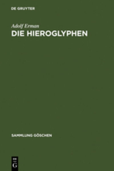 Cover for Adolf Erman · Die Hieroglyphen (Sammlung G Schen) (German Edition) (Hardcover Book) [German, 0002-2., Durchges. N edition] (1923)