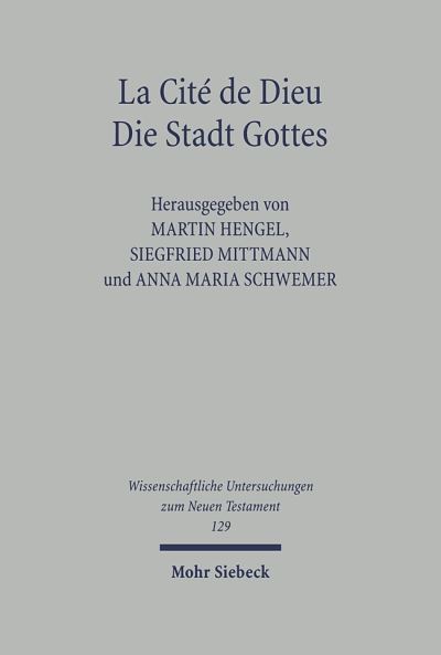 Cover for Martin Hengel · La Cite de Dieu / Die Stadt Gottes - Wissenschaftliche Untersuchungen zum Neuen Testament (Hardcover Book) (2000)