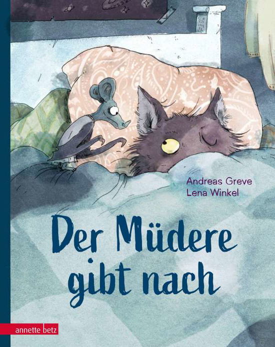 Cover for Andreas Greve · Der Müdere gibt nach - Eine zauberhaft gereimte Gutenachtgeschichte (Hardcover Book) (2021)