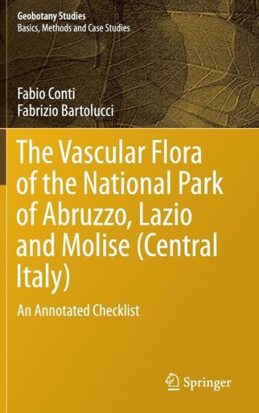 Cover for Fabio Conti · The Vascular Flora of the National Park of Abruzzo, Lazio and Molise (Central Italy): An Annotated Checklist - Geobotany Studies (Hardcover Book) [2015 edition] (2015)