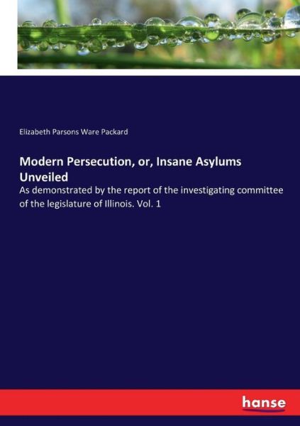 Cover for Packard · Modern Persecution, or, Insane (Book) (2017)