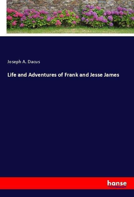 Cover for Dacus · Life and Adventures of Frank and (Bog)