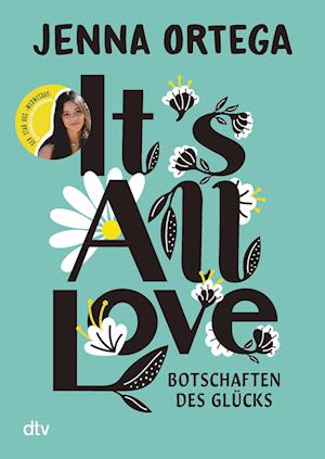 Cover for Jenna Ortega · ItÂ’s All Love Â– Botschaften Des GlÃ¼cks (Book)