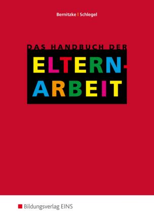 Das Handbuch der Elternarbeit - Fred Bernitzke - Books - Bildungsverlag Eins GmbH - 9783427600008 - April 6, 2004