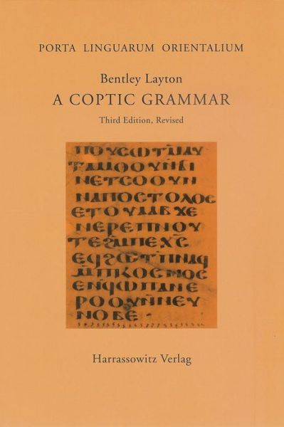 Cover for Bentley Layton · A Coptic Grammar: with Chrestomathy and Glossary. Sahidic Dialect (Porta Linguarum Orientalium) (Paperback Book) (2011)