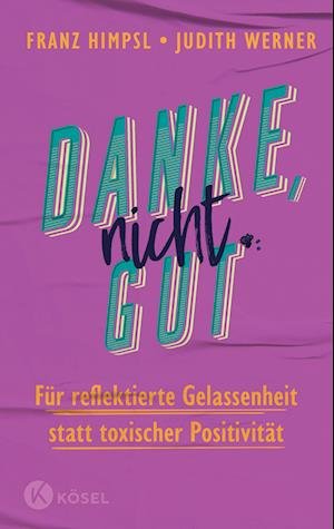 Cover for Himpsl-zeltner, Franz; Werner, Judith · Danke, Nicht Gut (Book)