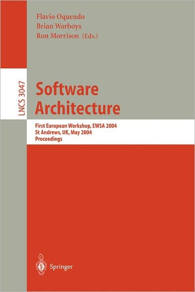 Cover for F Oquendo · Software Architecture: First European Workshop, Ewsa 2004, St Andrews, Uk, May 21-22, 2004, Proceedings - Lecture Notes in Computer Science (Paperback Book) (2004)