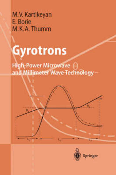 Cover for Machavaram V. Kartikeyan · Gyrotrons: High-Power Microwave and Millimeter Wave Technology - Advanced Texts in Physics (Gebundenes Buch) [2004 edition] (2003)