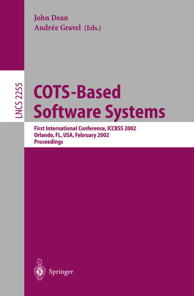 Cover for J Dean · Cots - Based Software Systems: First International Conference, Iccbss 2002, Orlando, Fl, Usa, February 4-6, 2002, Proceedings - Lecture Notes in Computer Science (Paperback Book) (2002)