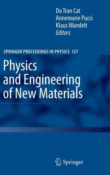 Cover for Do Tran Cat · Physics and Engineering of New Materials - Springer Proceedings in Physics (Hardcover Book) [2009 edition] (2008)
