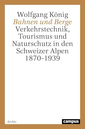 Cover for Wolfgang König · Bahnen und Berge (Paperback Book) (2020)