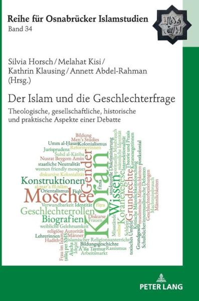 Cover for Silvia Horsch · Der Islam Und Die Geschlechterfrage: Theologische, Gesellschaftliche, Historische Und Praktische Aspekte Einer Debatte - Roi - Reihe Fuer Osnabruecker Islamstudien (Hardcover Book) (2019)