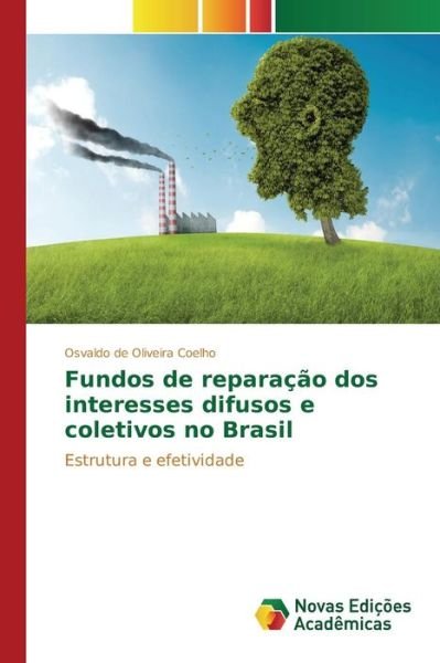 Cover for Coelho Osvaldo De Oliveira · Fundos De Reparacao Dos Interesses Difusos E Coletivos No Brasil (Paperback Book) (2015)