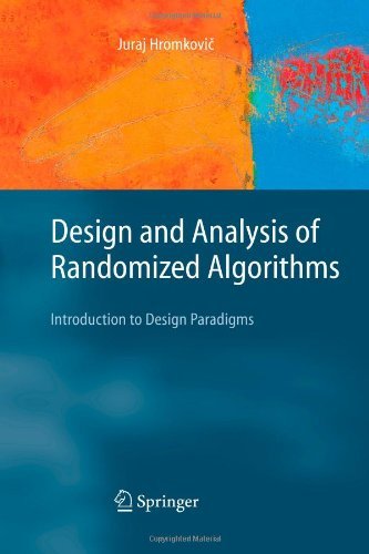 Cover for Juraj Hromkovic · Design and Analysis of Randomized Algorithms - Texts in Theoretical Computer Science: an Eatcs Series (Paperback Book) [1st Ed. Softcover of Orig. Ed. 2005 edition] (2010)