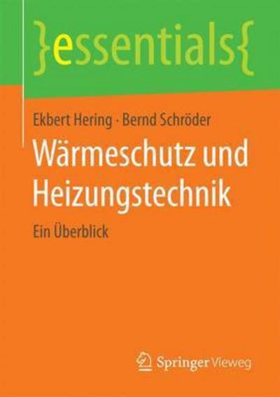 Cover for Ekbert Hering · Warmeschutz Und Heizungstechnik: Ein UEberblick - Essentials (Pocketbok) [2014 edition] (2015)