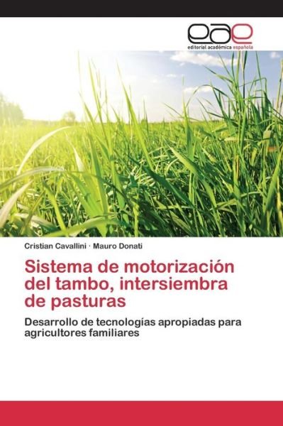 Cover for Cavallini Cristian · Sistema De Motorizacion Del Tambo, Intersiembra De Pasturas (Pocketbok) (2015)