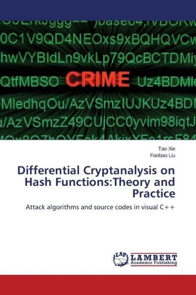 Cover for Fanbao Liu · Differential Cryptanalysis on Hash Functions:theory and Practice: Attack Algorithms and Source Codes in Visual C++ (Pocketbok) (2014)