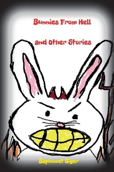 Cover for Baphomet Giger · Bunnies From Hell and Other Stories (Hardcover Book) (2017)