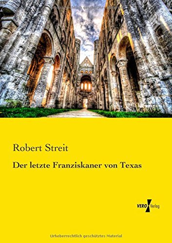 Cover for Robert Streit · Der Letzte Franziskaner Von Texas (Paperback Book) [German edition] (2019)
