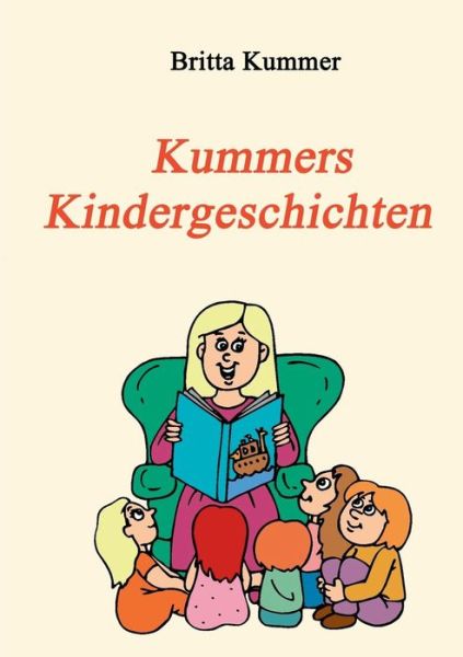 Kummers Kindergeschichten - Britta Kummer - Books - Books On Demand - 9783738601008 - October 14, 2014