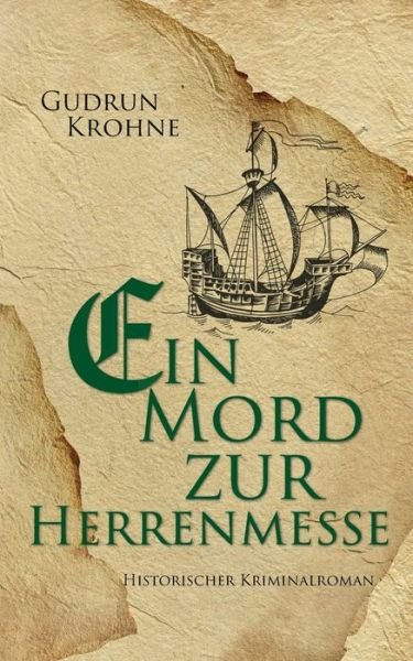 Cover for Gudrun Krohne · Ein Mord zur Herrenmesse: Historischer Kriminalroman (Paperback Book) (2018)