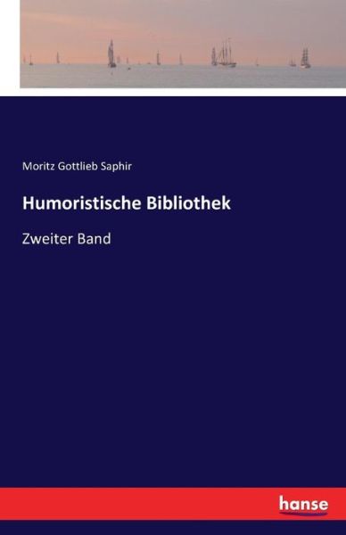 Cover for Moritz Gottlieb Saphir · Humoristische Bibliothek: Zweiter Band (Paperback Book) (2016)