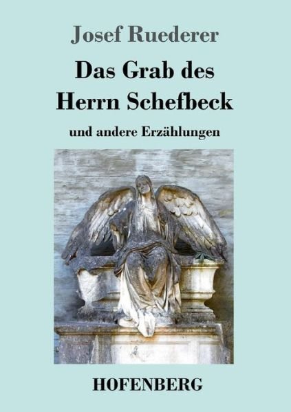 Cover for Ruederer · Das Grab des Herrn Schefbeck (Buch) (2017)