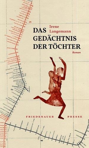 Cover for Irene Langemann · Das Gedächtnis der Töchter (Bok) (2023)