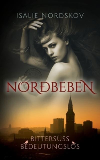 Cover for Isalie Nordskov · Nordbeben - Bittersuss Bedeutungslos (Paperback Book) (2020)