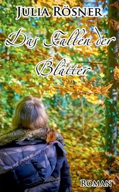 Cover for Rösner · Das Fallen der Blätter (Bog) (2023)