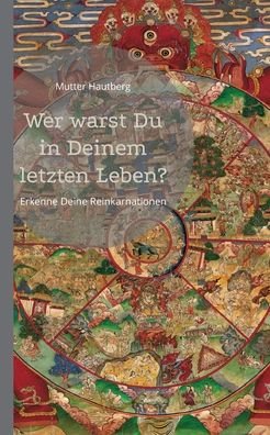 Cover for Mutter Hautberg · Wer warst Du in Deinem letzten Leben? (Taschenbuch) (2022)