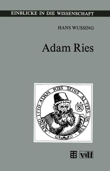 Adam Ries - Einblicke in Die Wissenschaft - Hans Wussing - Bücher - Vieweg+teubner Verlag - 9783815425008 - 1. Juli 1992