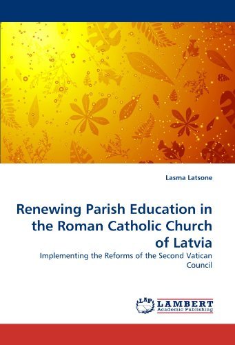 Cover for Lasma Latsone · Renewing Parish Education in the Roman Catholic Church of Latvia: Implementing the Reforms of the Second Vatican Council (Paperback Book) (2010)