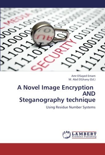 Cover for Amr Elsayed Emam · A Novel Image Encryption   and  Steganography Technique: Using Residue Number Systems (Paperback Bog) (2012)