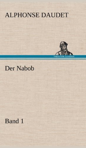 Cover for Alphonse Daudet · Der Nabob, Band 1 (Hardcover Book) [German edition] (2012)