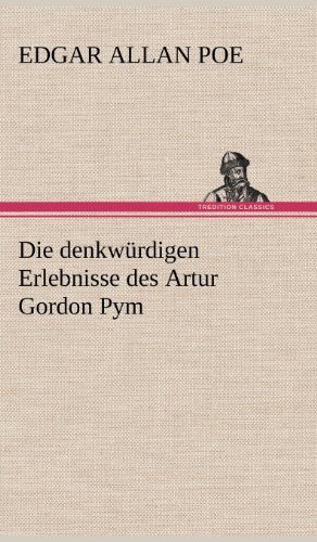 Cover for Edgar Allan Poe · Die Denkwurdigen Erlebnisse Des Artur Gordon Pym (Innbunden bok) [German edition] (2012)