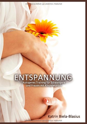 Cover for Katrin Biela-Blasius · Entspannung: Autogenes Training fur Schwangere und Frauen mit Kinderwunsch (Paperback Book) [German edition] (2020)