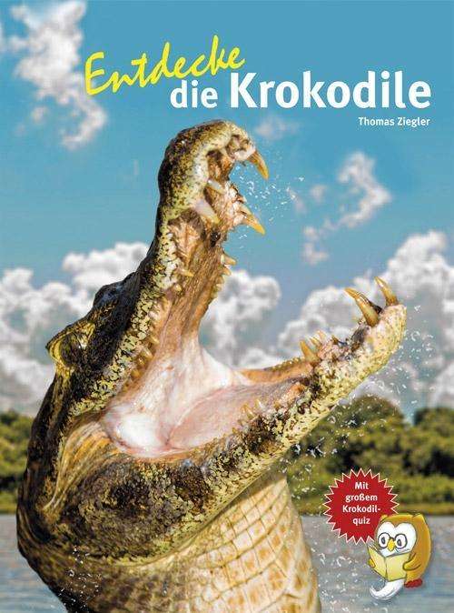 Cover for Ziegler · Entdecke die Krokodile (Book)