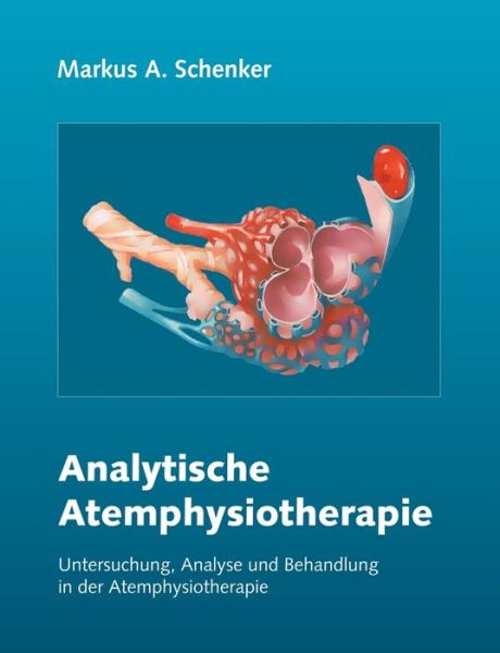 Cover for Markus A. Schenker · Analytische Atemphysiotherapie (Paperback Book) [German edition] (2002)