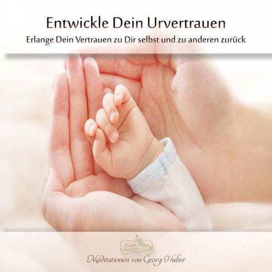 Cover for Georg Huber · Entwickle dein Urvertrauen [CD] (CD) (2015)