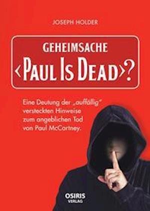 Cover for Holder Joseph · Geheimsache &quot;Paul Is Dead&quot;? (Hardcover Book) (2021)