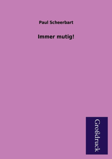 Cover for Paul Scheerbart · Immer Mutig! (Paperback Book) [German edition] (2013)