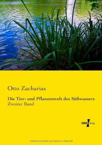 Cover for Otto Zacharias · Die Tier- Und Pflanzenwelt Des Suesswassers: Zweiter Band (Volume 2) (German Edition) (Paperback Book) [German edition] (2019)